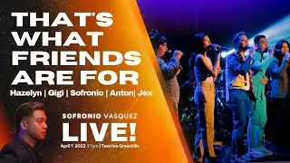 That's What Friends Are For - Hazelyn &bull; Gigi &bull; Sofronio &bull; Anton &bull; Jex | TNT Alumni