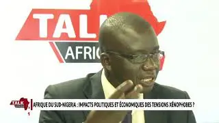 Talk Afrique.. Afrique du sud-Nig&eacute;ria : Impacts politiques et &eacute;conomiques des tensions x&eacute;nophobes  ?