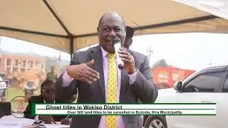 Wakiso Land Crisis Deepens as 300 Ghost Titles Revealed