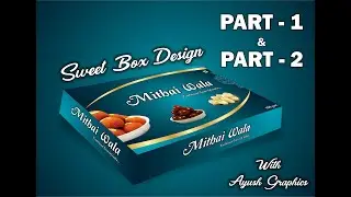 SWEET BOX DESIGN IN COREL DRAW II MITHAI BOX DESIGN II SWEET PACKINGING II IN HINDI
