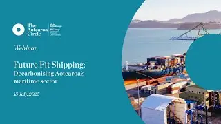 Future Fit Shipping: Charting a course to decarbonise Aotearoa&rsquo;s maritime sector