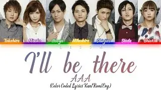 AAA - I'll be there (Color Coded Lyrics Kan/Rom/Eng)