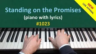 Standing on the Promises (Piano & Lyrics) | 1023 - New LDS Hymnal