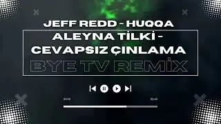 Jeff Red - HuQQa x Aleyna Tilki - Cevapsız Çınlama remix