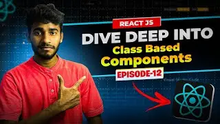 Episode 12: Dive Deep into Class Based Components