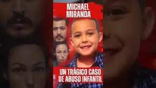MICHAEL MIRANDA: Un Tr&aacute;gico Caso Que Conmocion&oacute; Texas