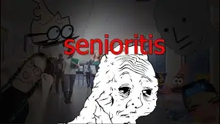 The Case of Senioritis