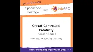 Barcamp eduRPG Sessionmitschnitt - Crowd-controlled Creativity! - Alistair Aitcheson