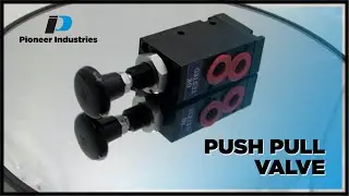 Push Pull Valve | Quick-Actuating Pneumatic Control Valve | Pioneer Industries
