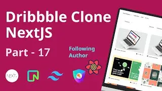 Make FullStack Dribble Clone Using NextJs | Part - 17 🔥 (Following Author)
