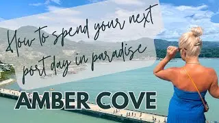 Amber Cove Cruise Port: How to Spend Your Next Port Day in Paradise!