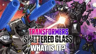 Transformers Shattered Glass - What Is It [Part 1]