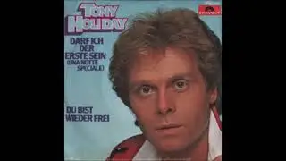 Tony Holiday  -  Darf ich der Erste sein  1982