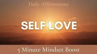 5 Minutes of Self-Love Affirmations for Inner Strength and Confidence