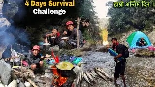 Fishing and Camping ! 4 Days Survival Challenge Last Day😢 K Vayo Ta Achamma😱