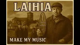 LAIHIA &ndash; Make My Music (Pohjanmaa‑sarja)