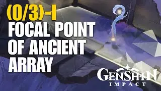 Focal Point of Ancient Array (I) Quest Genshin Impact