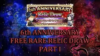 [FFRK] 6th Anniversary | FREE Rare Relic Draw - Part I #244
