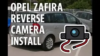Opel Zafira B - Reverse Cam Install with Android Head Unit