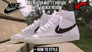 NIKE BLAZER MID ‘77 VINTAGE WHITE / BLACK REVIEW + HOW TO STYLE (BEST BUDGET SNEAKER)