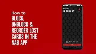How to block, unblock & reorder lost cards in the NAB app