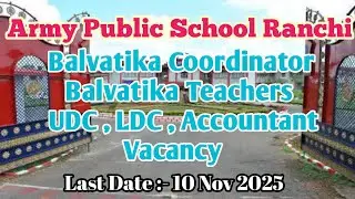 Army Public School Ranchi Teaching & Non-Teaching Staff Vacancy || APS Ranchi Recruitment 2025 ||