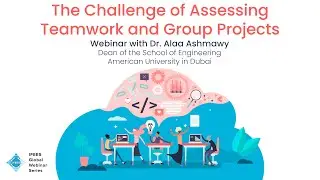 IFEES Global Webinar  THE CHALLENGE OF ASSESSING TEAMWORK AND GROUP PROJECTS
