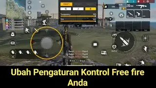 Cara mengubah setting kontrol Free Fire || Setting Kontrol Free Fire 2026