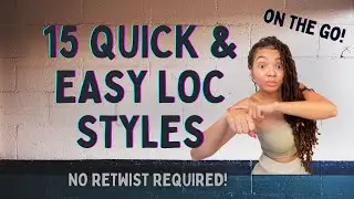 15 Quick and Easy Styles for Long Locs