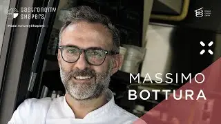 Gastronomy Shapers: MASSIMO BOTTURA