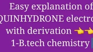 easy explanation of quinhydrone electrode#1b.tech chemistry#derivation Telugu