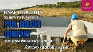 FINAL THOUGHTS ON HOW TO TURN YOUR POOL BUILDER COMPANY REVIEWS CHALLENGE, INTO A FUN ADVENTURE