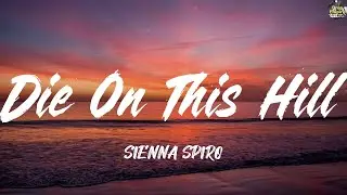 Die On This Hill - SIENNA SPIRO (Lyrics) Kehlani, Olivia Dean, Taylor Swift