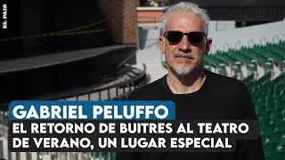 Gabriel Peluffo: Buitres y el Teatro de Verano, shows, canciones y hasta p&uacute;blico en el escenario