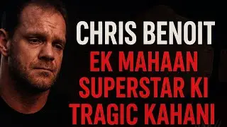 Chris Benoit &ndash; Ek Mahaan Superstar ki Tragic Kahani | WWE ka Sabse Andhera Sach |