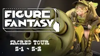 HOW TO SACRED TOUR 5-1~5-3 | FIGURE FANTASY