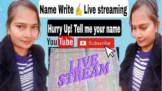 NAME WRITING LIVE HURRY UP TELL ME YOUR NAME Writing your Names Live streaming ✍️ #livestreaming