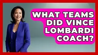 What Teams Did Vince Lombardi Coach? - Im a 50s Baby
