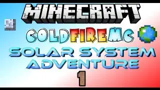 Solar System Adventure With ColdFireMC  Episode 1: Welcome To Earth!!