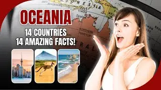 Oceania: 14 Countries, 14 Amazing Facts! You Won&rsquo;t Believe These Oceania Facts!