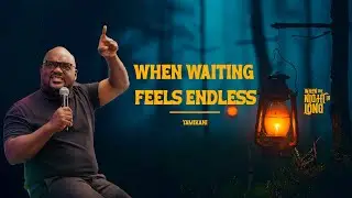When The Night Is Long-When Waiting Feels Endless