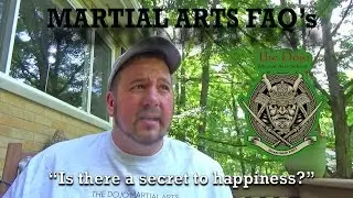 Martial Arts FAQ - Are there secrets to happiness?  Practicing positivity and contentment.