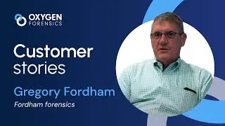 Gregory Fordham of Fordham Forensics reviews Oxygen Forensic&reg; Detective software