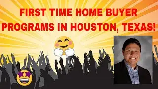 First Time Home Buyer Programs in Houston, Texas