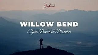 Elijah Bisbee & Blurstem - Willow Bend [cinematic guitar ambient]