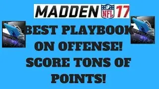 MADDEN 17- THE BEST OFFENSIVE PLAYBOOK IN THE GAME! SCORE POINTS EASILY! MUT 17 BEST OFFENSE