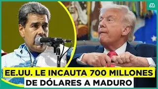 EE.UU. incauta 700 millones de dólares en bienes a Maduro