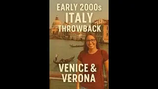 Early 2000s Italy Throwback ✨ | Venice & Verona Adventures from My Time Overseas
