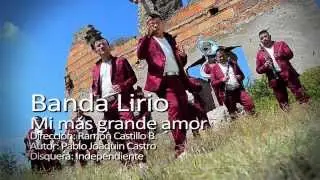 Mi Más Grande Amor - Banda Lirio [ Video Oficial ]