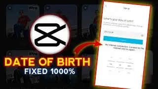 Capcut date of birth Problem | Date of birth no internet connection capcut
